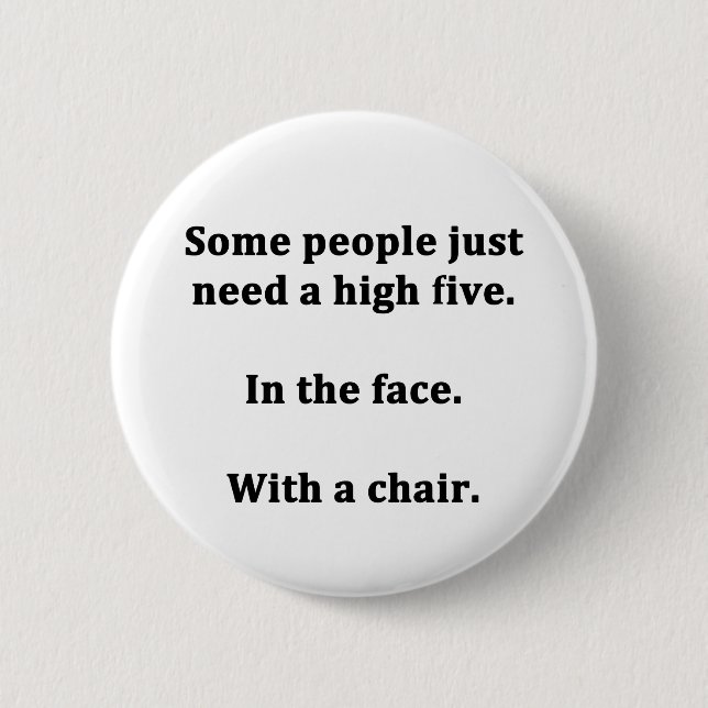 Some People Just Need a High Five Button (Front)