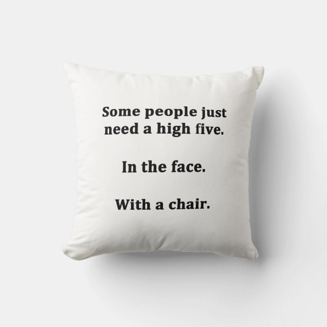 Some People Just Need a High Five Throw Pillow (Front)