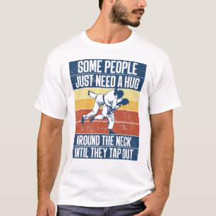 Some People Just Need A Hug Around The Neck Jiu Ji T-Shirt