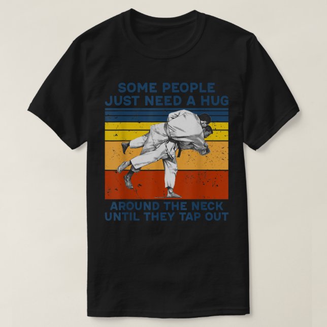 Some People Just Need A Hug Around The Neck Until  T-Shirt (Design Front)