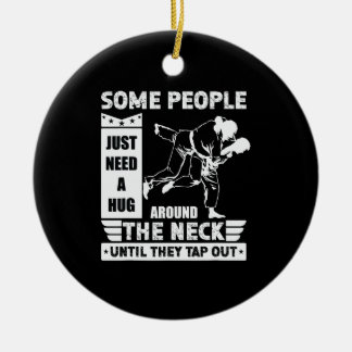 Some People Just Need A Hug - BJJ MMA Brazilian Ji Ceramic Ornament