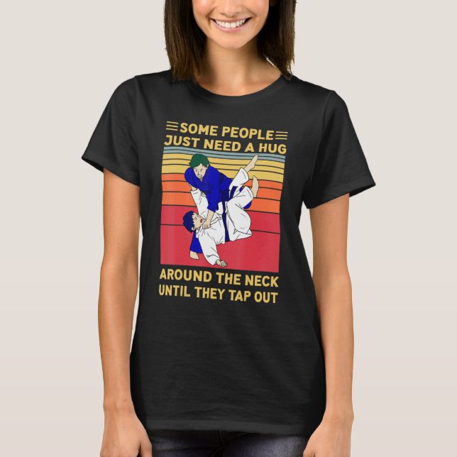 Some People Just Need A Hug  Brazilian Jiu Jitsu M T-Shirt (Front)
