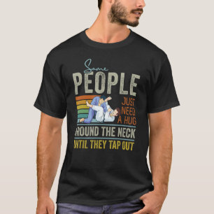 Some People Just Need a Hug Judo Martial Arts Men T-Shirt