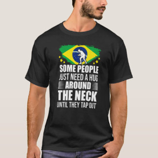 Some People Just Need A Hug Tap Out Bjj Brazilian T-Shirt