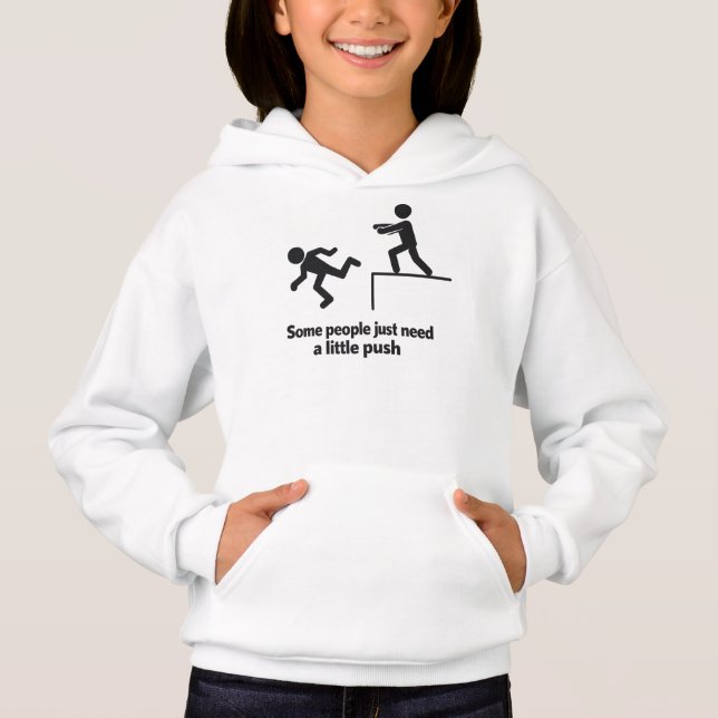 Some People Just Need A Little Push  Hoodie (Front)