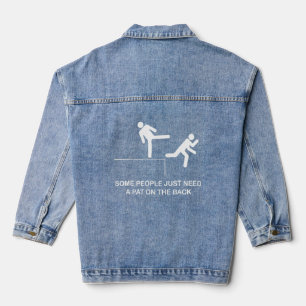 Some People Just Need A Pat On The Back  Denim Jacket