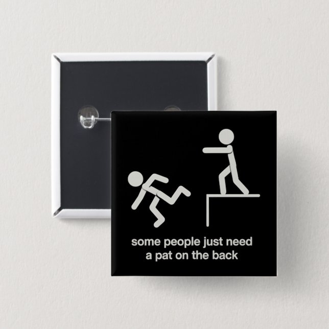Some People Just Need a Pat on The Back Funny  Button (Front & Back)