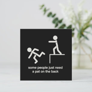 Some People Just Need a Pat on The Back Funny  Invitation