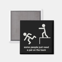 Some People Just Need a Pat on The Back Funny 