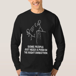 Some People Just Need A Push Sarcastic Sayings T-Shirt