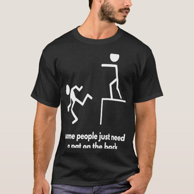 Some People Just Needs A Pat On The Back T-Shirt (Front)