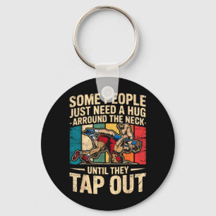 Some People Need A Hug Arroung The Neck Wrestling Keychain