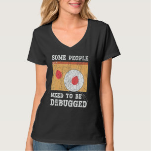 Some People Need To Be Debugged Information Techno T-Shirt