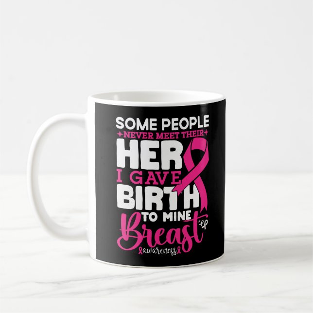 Some People Never Meet Their Hero Breast Awareness Coffee Mug (Left)