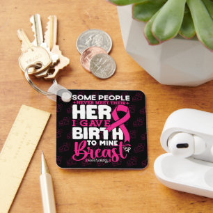Some People Never Meet Their Hero Breast Awareness Keychain