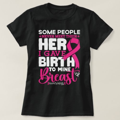Some People Never Meet Their Hero Breast Awareness T_Shirt
