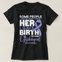 Some People Never Meet Their Hero Esophageal  T-Shirt