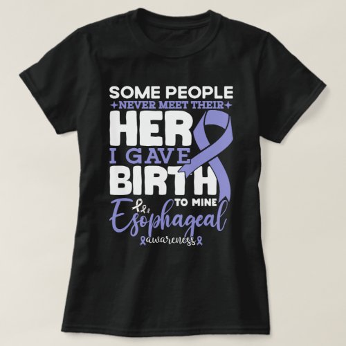 Some People Never Meet Their Hero Esophageal  T_Shirt