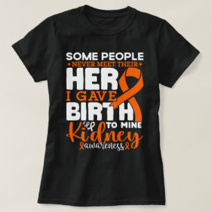 Some People Never Meet Their Hero kidney Awareness T-Shirt
