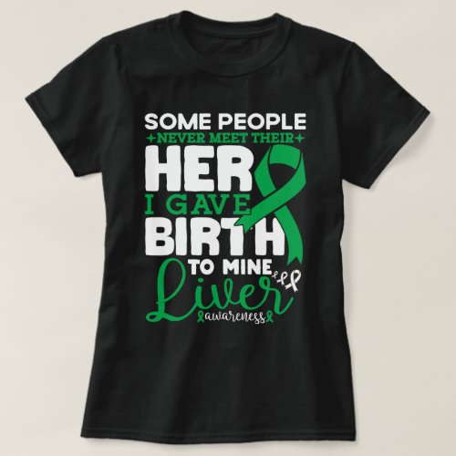 Some People Never Meet Their Hero Liver Awareness T_Shirt