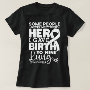 Some People Never Meet Their Hero Lung Awareness T-Shirt