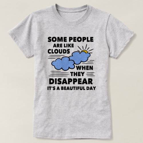 Some People  Sarcastic Funny Quote T_Shirt