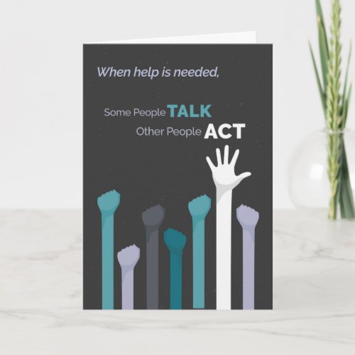 Some People TALK Other People ACT Thank You Card