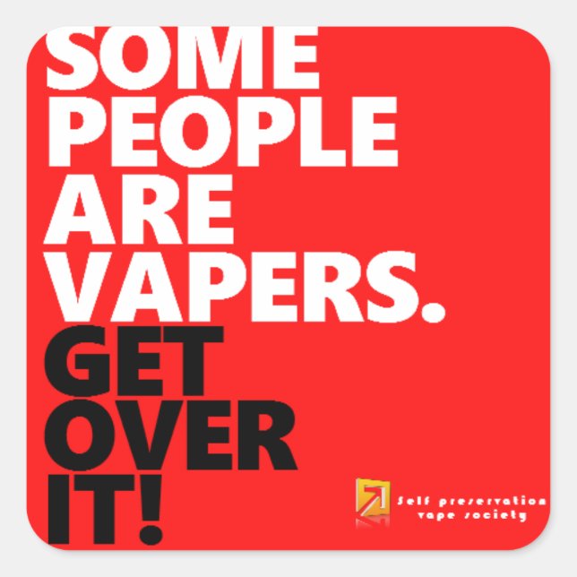 Some people vape,Get over it Square Sticker (Front)