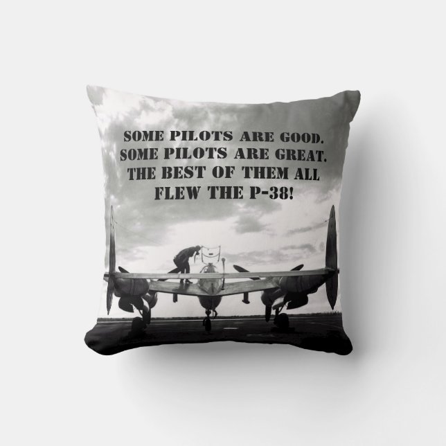 Some Pilots Are Good - P-38 Pilots Are Great! Throw Pillow (Front)