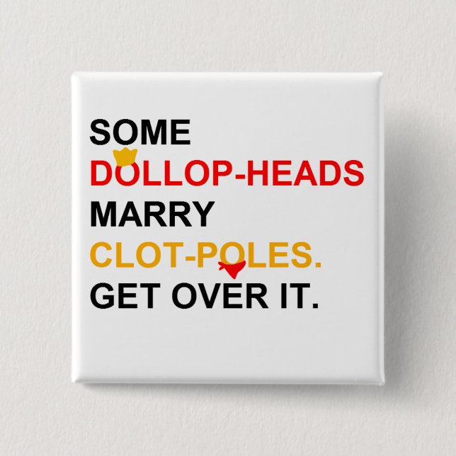 Some Princes Marry Manservants Pinback Button (Front)