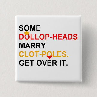 Some Princes Marry Manservants Pinback Button