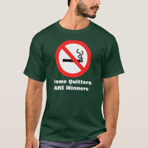 Some Quitters ARE Winners T-Shirt