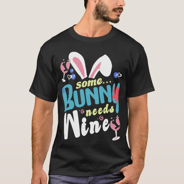 some rabbits need wine T-Shirt (Front)