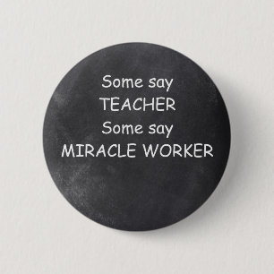 Some Say Teacher Chalkboard Design Gift Idea Button
