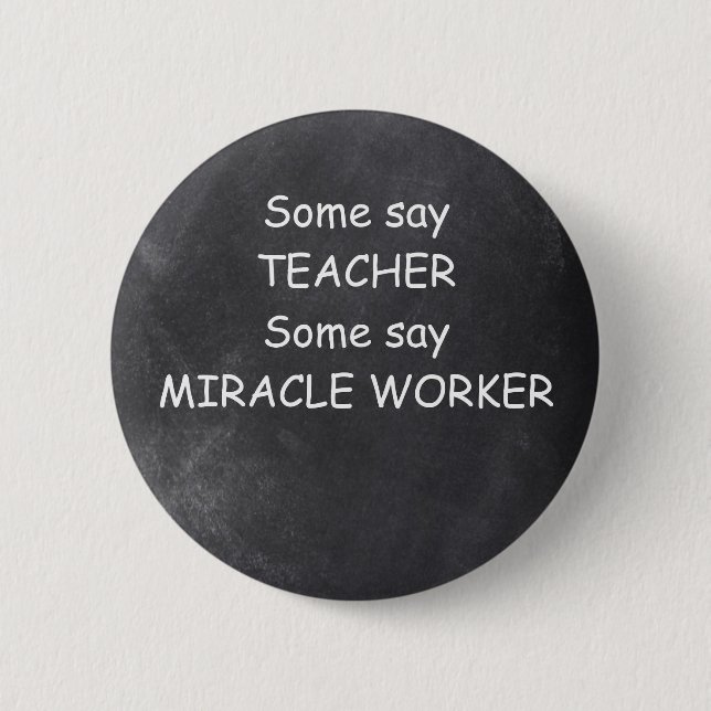Some Say Teacher Chalkboard Design Gift Idea Button (Front)