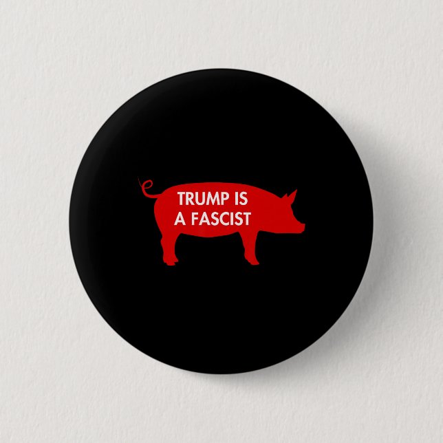 Some Say... Trump Is A Fascist  Button (Front)