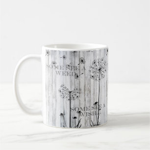 Some see a weed. Some see a wish. Dandelions Coffee Mug