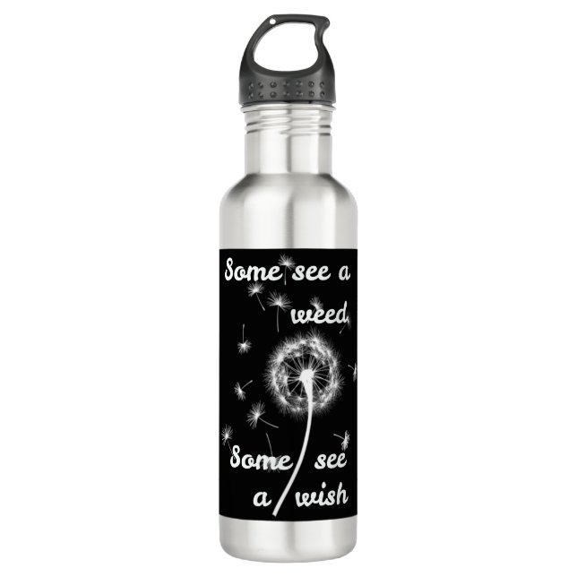 Some see a weed some see a wish stainless steel water bottle (Front)