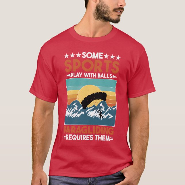 Some Sports Play Balls Paragliding Requireshem3 fr T-Shirt (Front)
