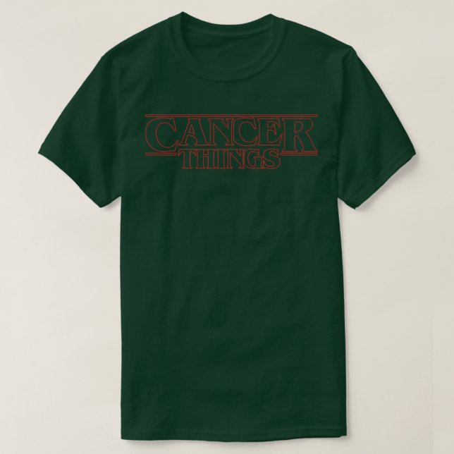 Some stranger things only happens with Cancer T-Shirt (Design Front)