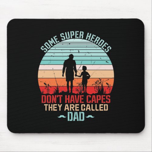 Some Superheroes dont have capes theyre called D Mouse Pad