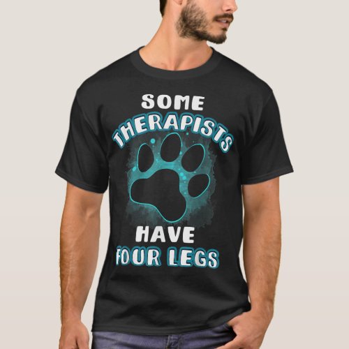 Some Therapists Have Four Legs Dog Lover Owner Gif T_Shirt