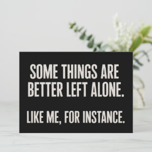 Some Things Are Better Left Alone Funny Sarcastic  Invitation