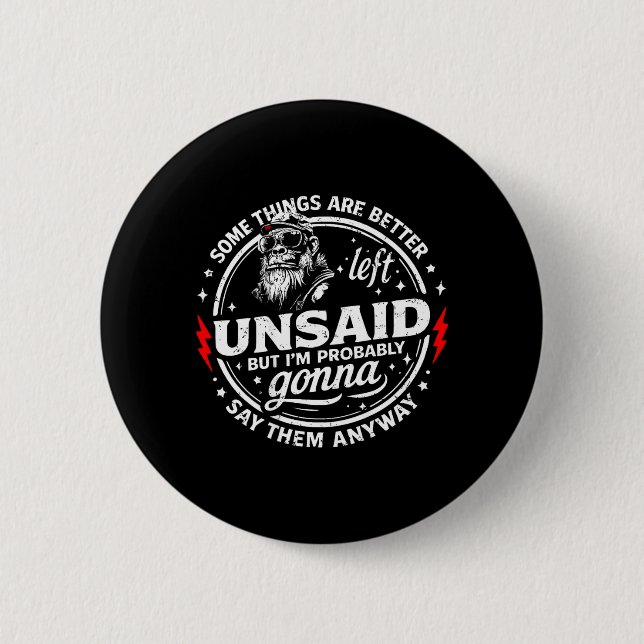Some Things are Better Left Unsaid But Im On Back Button (Front)
