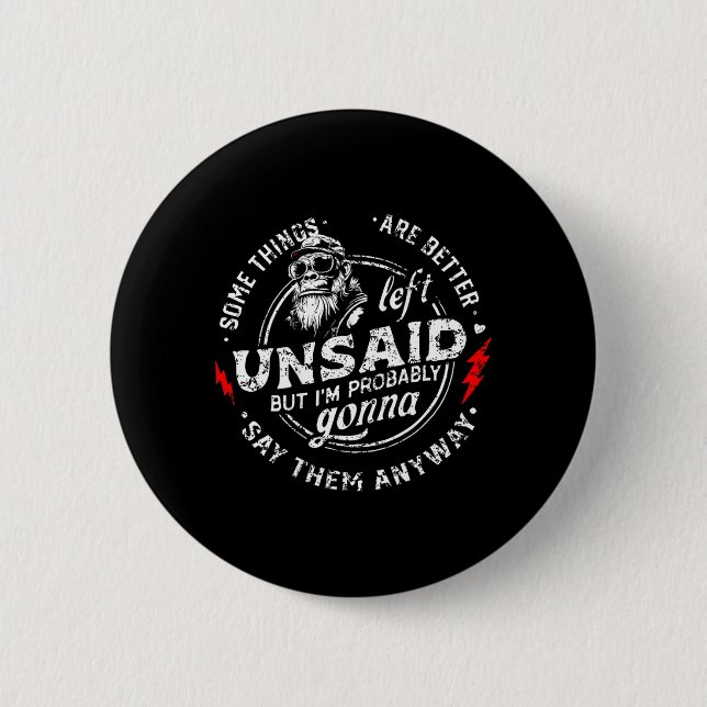Some Things are Better Left Unsaid But Im On Back Button (Front)