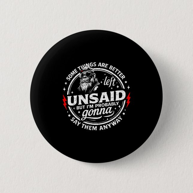 Some things are better left unsaid but on back button (Front)