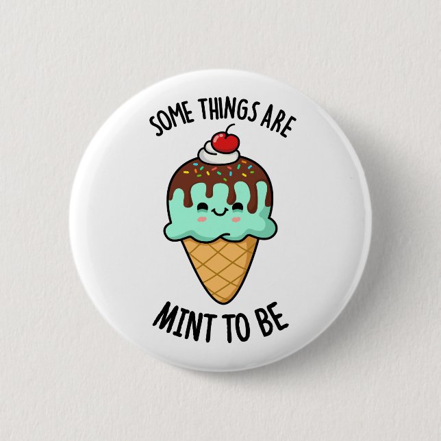 Some Things Are Mint To Be Funny Peppermint Pun Button (Front)