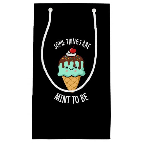 Some Things Are Mint To Be Peppermint Pun Dark BG Small Gift Bag