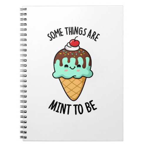 Some Things Are Mint To Be Peppermint Pun  Notebook