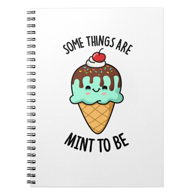Some Things Are Mint To Be Peppermint Pun  Notebook (Front)